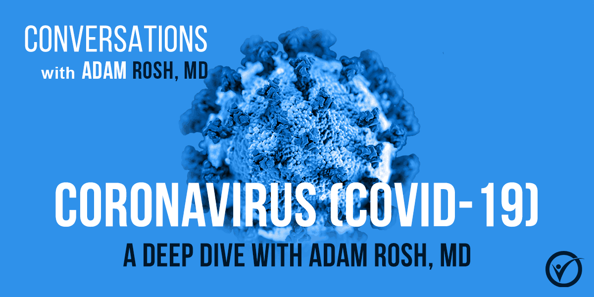 Everything you wanted to know about COVID-19 with Dr. Adam Rosh